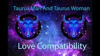 Taurus Man And Taurus Woman Love Compatibility [upl. by Korella124]