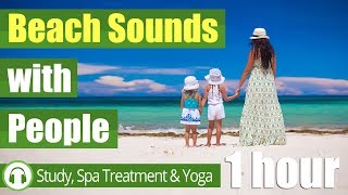 Sounds of People at the Beach 1 hour 🎧 Seaside Sounds [upl. by Fulviah148]