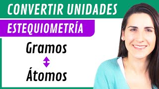 Convertir GRAMOS a ÁTOMOS y ÁTOMOS a GRAMOS 🔁 Estequiometría [upl. by Mont]