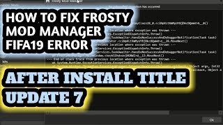 Tutorial Easy to Fix Frosty Mod Manager FIFA19 After install Title Update 7 [upl. by Jacquenetta]