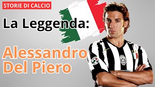 Storie di Calcio La leggenda ALESSANDRO DEL PIERO [upl. by Notnirt]