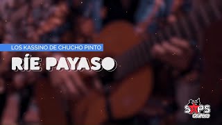 Los Kassino De Chucho Pinto  Ríe Payaso Video Lyric [upl. by De708]