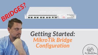 Getting Started MikroTik Bridge Configuration [upl. by Gerrie]