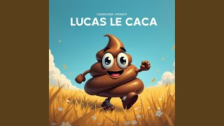 Lucas le caca [upl. by Ecire]