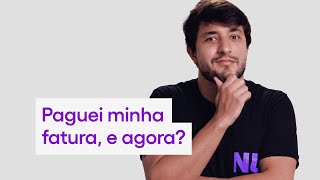 Paguei minha fatura Nubank Quando o pagamento vai ser identificado [upl. by Ahsilahk]