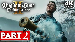 KINGDOM COME DELIVERANCE 2 Gameplay Walkthrough Part 2 FULL GAME 4K 60FPS PC ULTRA  No Commentary [upl. by Ladnyk]