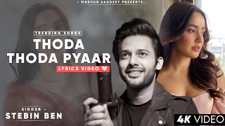 Thoda Thoda Pyaar Hua Tumse Lyrics Stebin Ben  Neha Sharma  Trending Song [upl. by Yartnod]