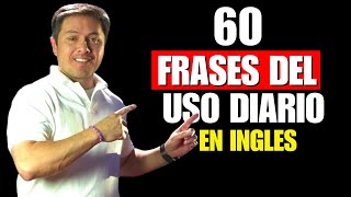 60 Frases fáciles en inglés para el uso cotidiano [upl. by Duncan]