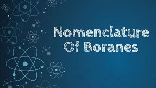 Nomenclature Of Boranes [upl. by Sutsugua646]