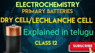 Electrochemistry Primary batteries Dry cell or Lechlanche cell Explained in telugu [upl. by Tod69]