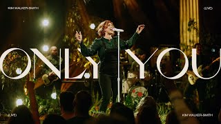 Kim WalkerSmith  Only You Live [upl. by Ahsakat]