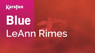 Blue  LeAnn Rimes  Karaoke Version  KaraFun [upl. by Aibsel600]