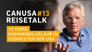 Unsere TopTipps für eine WohnmobilReise durch den Südwesten der USA  CANUSA Reisetalk 13 [upl. by Debra261]