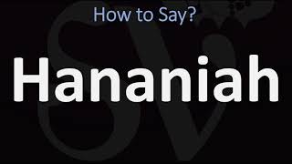 How to Pronounce Hananiah CORRECTLY [upl. by Yerfoeg]