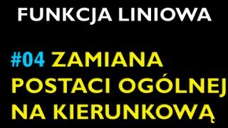 ZAMIANA POSTACI OGÓLNEJ NA POSTAĆ KIERUNKOWĄ 4  Dział Funkcja Liniowa  Matematyka [upl. by Rosse]