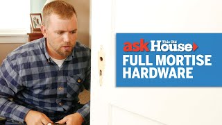 How to Replace Full Mortise Door Hardware  Ask This Old House [upl. by Nashner]