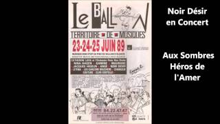 Noir Désir  Aux Sombres Héros de lAmer Live Eurockéennes 1989 [upl. by Ilse]