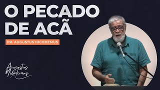 O Pecado de Acã  Pr Augustus Nicodemus [upl. by Nordna]