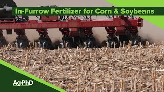 InFurrow Fertilizer for Corn and Soybeans From Ag PhD 1094  Air Date 32419 [upl. by Ayek76]