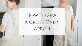 Cross Back Apron  Easy Sewing Tutorial [upl. by Yevrah552]