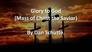 Glory to God Mass of Christ the Savior  Dan Schutte [upl. by Woothen]