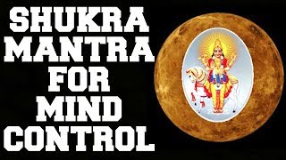 SHUKRA  VENUS MANTRA FOR MIND CONTROL  108 TIMES  VERY POWERFUL [upl. by Oigimer]