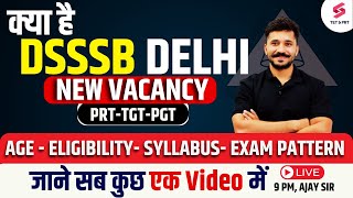 DSSSB New Vacancy 2023 PRTTGTPGT  Age Eligibility Syllabus Exam Pattern for DSSSB  Ajay Sir [upl. by Favin531]