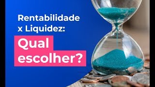 Rentabilidade X Liquidez Qual escolher [upl. by Akimak415]