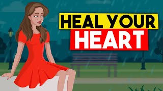 12 Ways to Heal Your Broken Heart [upl. by Hgielsel]