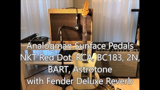 Analogman Sunface Pedals NKT Red Dot RCA BC183 2N BART Astrotone with Fender Deluxe Reverb [upl. by Arvonio]