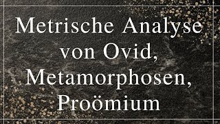 Metrische Analyse von Ovid Metamorphosen Proömium [upl. by Oretna]