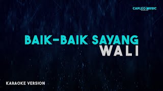 Wali – Baik Baik Sayang Karaoke Version [upl. by Leakim]