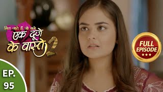 Ek Duje Ke Vaaste 2  Ep 95  Full Episode  8th October 2020 [upl. by Akamaozu]