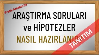 Araştırma Soruları ve Hipotezler Nasıl Hazırlanır  TANITIM [upl. by Mike785]