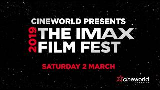 The Cineworld IMAX Film Fest returns  Saturday 2nd March 2019 [upl. by Ahsiuqram711]