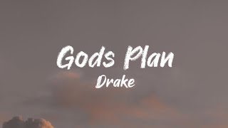 Gods Plan Lyrics  Drake [upl. by Yecats280]