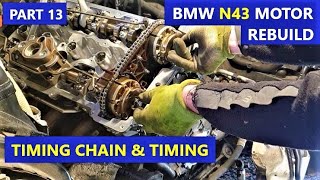 TIMING CHAIN installation and TIMING  PART 13  REBUILD BMW N43 Motor [upl. by Stilu]