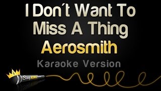 Aerosmith  I Dont Want To Miss A Thing Karaoke Version [upl. by Gnilhsa]