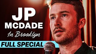 JP McDade  FULL SPECIAL  In Brooklyn [upl. by Learsi]