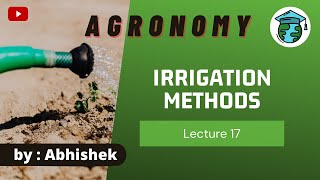 Irrigation Methods Irrigation Systems • Agronomy lec 17 • Go For Agriculture online Education [upl. by Binah]