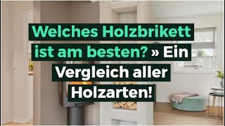 Welches Holzbrikett ist am besten » Ein Vergleich aller Holzarten und Formen [upl. by Allys598]