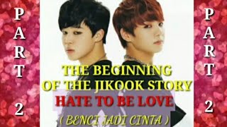 THE STORY OF JIKOOK PART 2  INDO SUBENGSUB HATE TO BE LOVESTORYJIKOOK [upl. by Boak]