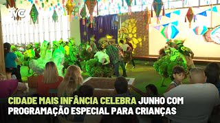 Cidade Mais Infância celebra junho com programação especial para crianças [upl. by Reid]