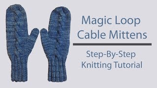 Magic Loop Cable Mittens  StepByStep Knitting Tutorial [upl. by Nylidnarb]