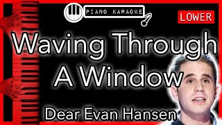 Waving Through A Window LOWER 3  Dear Evan Hansen  Piano Karaoke Instrumental [upl. by Hamish678]