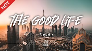 Taynte  The Good Life Lyrics  HD  Featured Indie Music 2021 [upl. by Nirot]