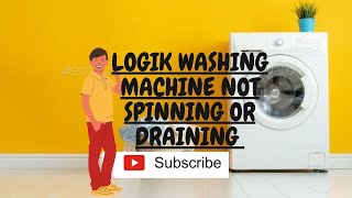 Logik Washing Machine not Spinning or not Draining [upl. by Laith]