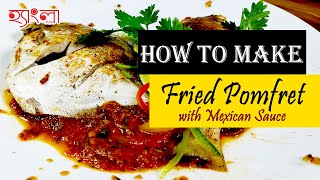 Fried Pomfret  বৃষ্টিভেজা উইকেন্ডে সঙ্গী হোক এই মেছো পদটি  Mexican Recipe [upl. by Kampmeier]