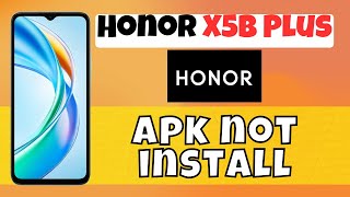 How to Fix Apps Not installing Honor X5b Plus  apk not install Problem [upl. by Favianus]