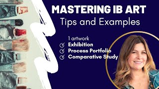 Mastering IB Art with Tips amp Examples  Exhibition Comparative Study amp Process Portfolio [upl. by Eelamme]